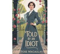 Told by an Idiot: A Satirical Portrait of a Free Spirit in a Changing World