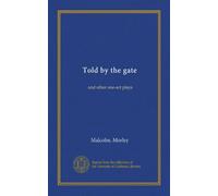 Told by the gate: and other one-act plays