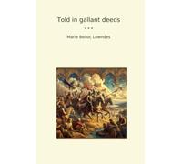Told in gallant deeds (Classic Books)