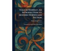 Told in Norway: An Introduction to Modern Norwegian Fiction: Translations by Anders Orbeck [And Others]