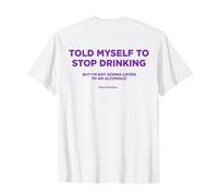 Told Myself TO Stop Drinking. BUT I'm Not Gonna Listen. Back Camiseta