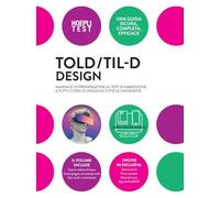 TOLD/TIL-D Design. Manuale di preparazione al test di ammissione a tutti i corsi di Design di tutte le università. Con espansione online (Hoepli Test)