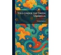 Told Under the Green Umbrella