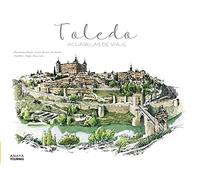 Toledo: Acuarelas de viaje (Guías Singulares)