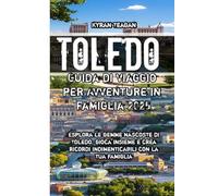 Toledo Guida di viaggio per Avventure in famiglia 2025