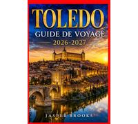 TOLEDO GUIDE DE VOYAGE 2026-2027