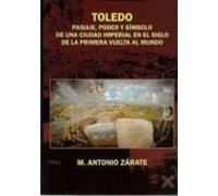 Toledo: Paisaje Poder Y Símbolo De Una Ciudad Imperial En El Siglo De