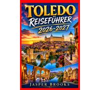 TOLEDO REISEFÜHRER 2026-2027