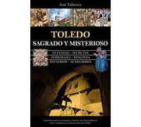 Toledo sagrado y misterioso: Historia y leyendas de la provincia de Toledo (Enigma)