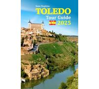 Toledo Tour Guide 2025: Discover Hidden Gems, Local Delights, and Cultural Treasures for an Unforgettable Experience, Featuring a 6-Day Travel Itinerary!