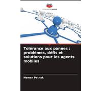 Tolérance aux pannes: problèmes, défis et solutions pour les agents mobiles