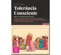 Tolerância Consciente: Ética e os Limites da Convivência