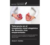 Tolerancia en el trasplante renal alogénico de donante vivo emparentado:: Comparación entre la infusión de leucocitos específicos del donante previa al trasplante y el trasplante de células madre
