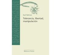 Tolerancia, libertad, manipulación – Biblioteca Herder – Verlag Herder