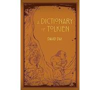 Tolkien. A Dictionary. UK Trade: An A-Z Guide to the Creatures, Plants, Events and Places of Tolkien's World