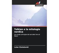 Tolkien e la mitologia nordica: Uno studio sull'origine dei nani della Terra di Mezzo
