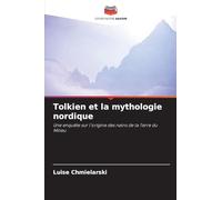 Tolkien et la mythologie nordique: Une enquête sur l'origine des nains de la Terre du Milieu