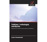 Tolkien i mitologia nordycka: Badanie pochodzenia krasnoludów ze ¿ródziemia