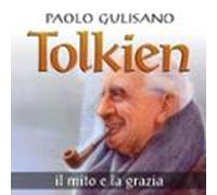 Tolkien. Il Mito E La Grazia (audiolibro)