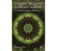 Tolkien, Race and Cultural History: From Fairies to Hobbits