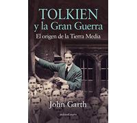 Tolkien y la gran guerra: El origen de la Tierra Media (Biblioteca J. R. R. Tolkien)