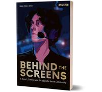 Tolkin Niklot S Behind the Screens: E-Sport, Gaming und die objekt (Tapa blanda)