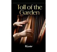 Toll of the Garden (River Novels)