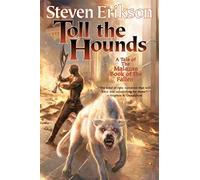 Toll the Hounds – Malazan Book of the Fallen – 8