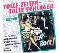 Tolle Zeiten-Tolle Schlager 3-Rock, rock, rock! - Peter Kraus, Peter Beil, Ted Herold, Tommy Kent, Will Brandes, Heidi Bachert..