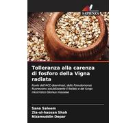 Tolleranza alla carenza di fosforo della Vigna radiata: Ruolo dell'ACC-deaminasi, dello Pseudomonas fluorescens solubilizzante il fosfato e del fungo micorrizico Glomus mosseae