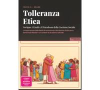 Tolleranza Etica: Navigare i Limiti e il Paradosso della Coesione Sociale