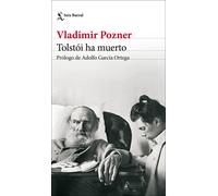 Tolstói ha muerto (Con prólogo de Adolfo García Ortega) | Vladimir Pozner, Adolfo García Ortega