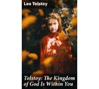 Tolstoy: The Kingdom Of God Is Within You (ebook)
