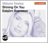 Tolstoy,Viktoria - Shining on You (Kulturspiegel-Edition)