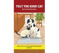 Tolt the Kind Cat Chapter Book: Decodable Chapter Book Series for Students Learning to Read. For Developing Readers and Students with Dyslexia. (Step ... olt, ost): 30 (Dog on a Log Chapter Books)