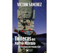 Toltecas del Nuevo Milenio: Las lecciones del Venado Azul