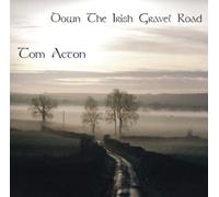 Tom Acton - Down the Irish Gravel Road