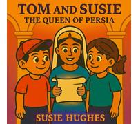 Tom and Susie’s Adventures Through Lands and TimesThe Queen of Persia