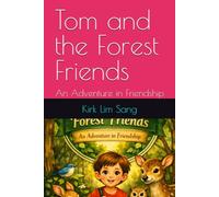 Tom and the Forest Friends: An Adventure in Friendship (Greener Earth Stories)
