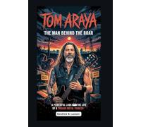 TOM ARAYA: The Man Behind the Roar: A Powerful Look Into the Life of a Thrash Metal Pioneer