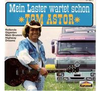 Tom Astor - Mein Laster wartet schon