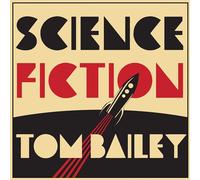 Tom Bailey - Science Fiction [Vinilo]
