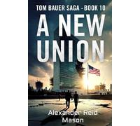 Tom Bauer Chronicles: A New Union