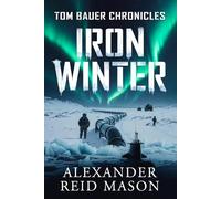 Tom Bauer Chronicles: Iron Winter