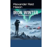 Tom Bauer Chronicles: Iron Winter