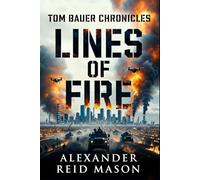 Tom Bauer Chronicles: Lines of Fire: 2