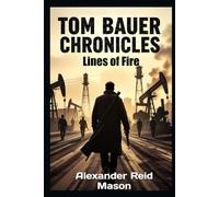 Tom Bauer Chronicles: Lines of Fire