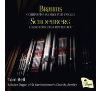 Tom Bell - Organ Works By Brahms And Schoenberg