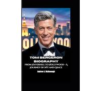 TOM BERGERON BIOGRAPHY: From Haverhill to Hollywood - A Journey of Wit and Grace