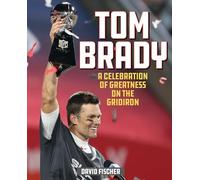 Tom Brady: A Celebration of Greatness on the Gridiron